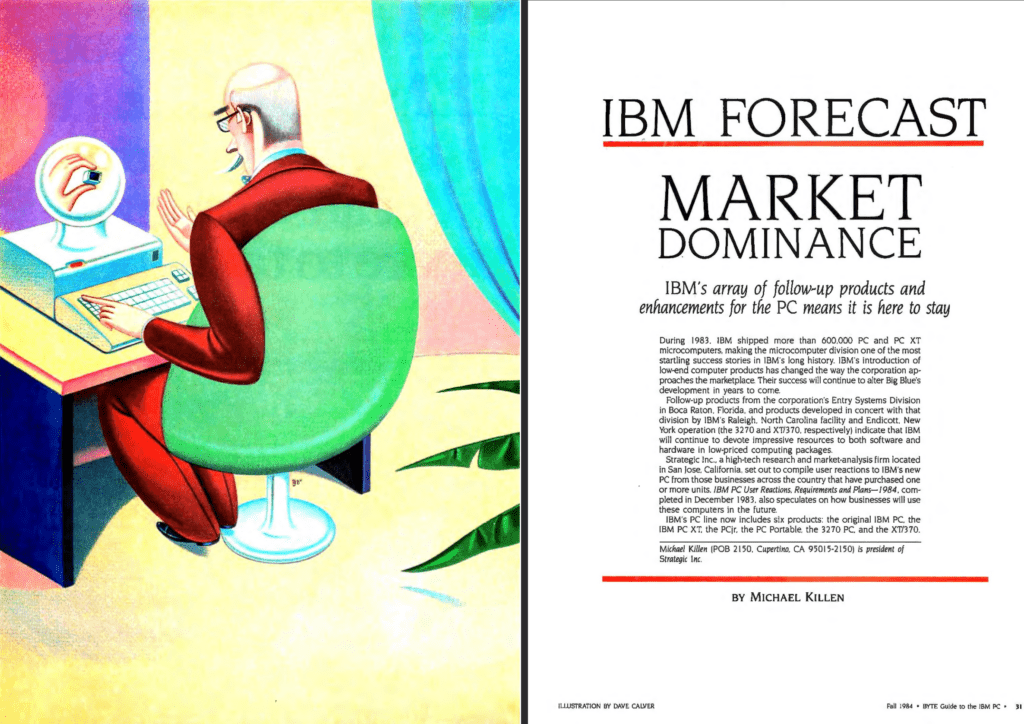 IBM Forecast. Market Dominance. IBM's array of follow-up products and enhancements for the PC means it is here to stay.