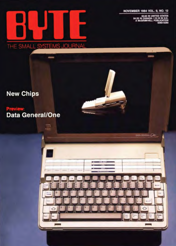 Portada de la revista Byte de noviembre de 1984. La ilustra la foto de un portátil que parece muy avanzado  para 1984, con un diseño muy contemporáneo. La pantalla parece ser en color y de muy alta resolución, algo impensable en la época. Los temas de portada son una preview del Data General/One y nuevos chips